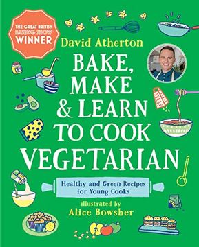 portada Bake, Make, and Learn to Cook Vegetarian: Healthy and Green Recipes for Young Cooks (en Inglés)