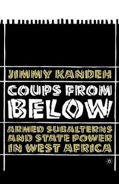 portada coups from below: armed subalterns and state power in west africa (en Inglés)