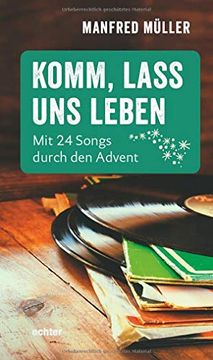 portada Komm, Lass uns Leben: Mit 24 Songs Durch den Advent. (en Alemán)
