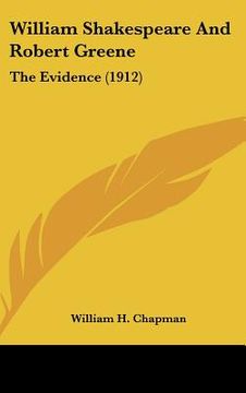 portada william shakespeare and robert greene: the evidence (1912) (en Inglés)