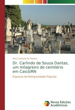 portada Dr. Carlindo de Souza Dantas, um milagreiro de cemitério em Caicó/RN: Espaços da Religiosidade Popular