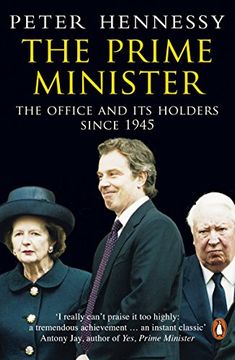 portada the prime minister: the office and its holders since 1945