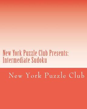 portada new york puzzle club presents: intermediate sudoku (en Inglés)