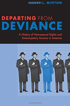 portada Departing From Deviance: A History of Homosexual Rights and Emancipatory Science in America (in English)