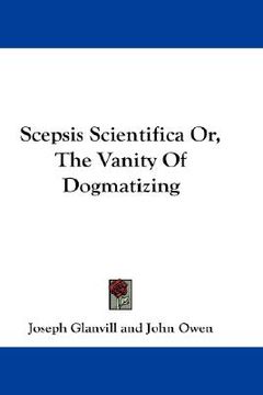portada scepsis scientifica or, the vanity of dogmatizing (en Inglés)