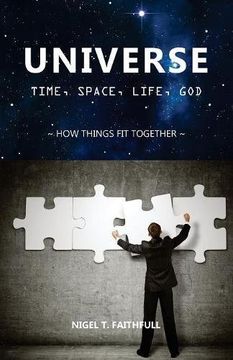 portada UNIVERSE: Time, Space, Life, God: How Things Fit Together