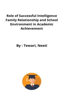 portada Role of Successful Intelligence Family Relationship and School Environment in Academic Achievement (in English)