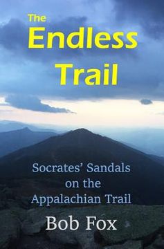 portada The Endless Trail: Socrates' Sandals on the Appalachian Trail (en Inglés)