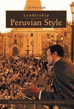 portada leadership peruvian style: how peruvians define and practice leadership