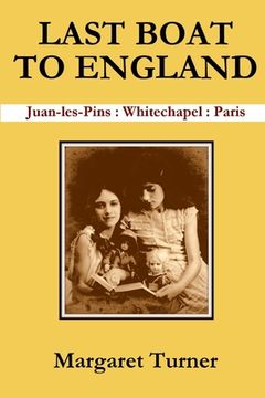 portada LAST BOAT TO ENGLAND Juan-les-Pins: Whitechapel: Paris (in English)