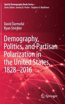 portada Demography, Politics, and Partisan Polarization in the United States, 1828-2016 (en Inglés)