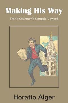 portada Making His Way, Frank Courtney's Struggle Upward (en Inglés)
