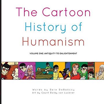 portada The Cartoon History of Humanism: Volume One: Antiquity to Enlightenment