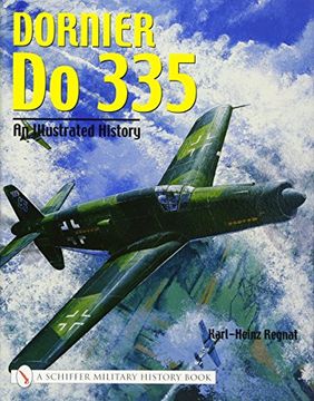 portada Dornier Do 335: An Illustrated History (Schiffer Military History)
