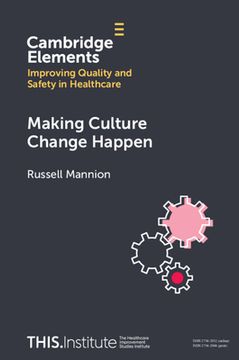 portada Making Culture Change Happen (Elements of Improving Quality and Safety in Healthcare) (in English)