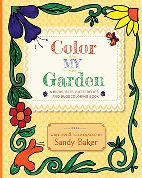 portada Color my Garden: A Birds, Bees, Butterflies and Bugs Coloring Book (en Inglés)