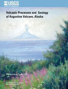 portada Volcanic Processes and Geology of Augustine Volcano, Alaska (en Inglés)
