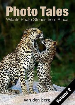 portada Photo Tales 2: Wildlife Photo Stories From Africa (en Inglés)