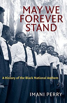 portada May we Forever Stand: A History of the Black National Anthem (The John Hope Franklin Series in African American History and Culture) (in English)