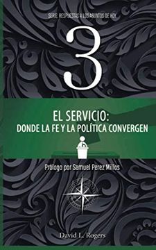 portada El Servicio: Donde la fe y la Política Convergen (in Spanish)