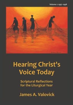 portada Hearing Christ's Voice Today, Vol. 1 (1997-1998): Scriptural Reflections for the Liturgical Year (en Inglés)