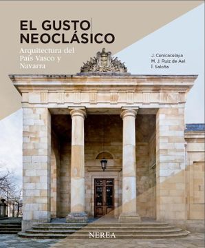 portada El Gusto Neoclasico: Arquitectura del Pais Vasco y Navarra