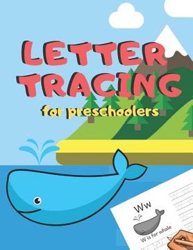 portada Letter Tracing for Preschoolers: Handwriting Practice Alphabet Workbook for Kids Ages 3-5, Toddlers, Nursery, Kindergartens, Homeschool - Learning to (in English)