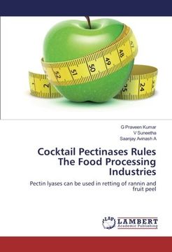 portada Cocktail Pectinases Rules The Food Processing Industries: Pectin lyases can be used in retting of rannin and fruit peel