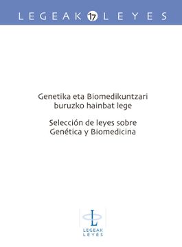 portada Genetika eta Biomedikuntzari Buruzko Hainbat Lege - Selección de Leyes Sobre Genética y Biomedicina: 17 (Legeak - Leyes) (in Spanish)