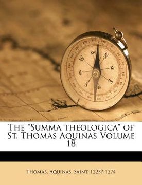 portada the "summa theologica" of st. thomas aquinas volume 18 (in English)