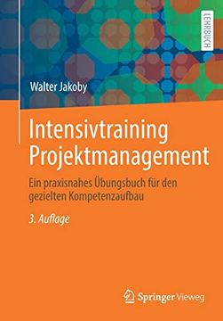 portada Intensivtraining Projektmanagement: Ein Praxisnahes Übungsbuch für den Gezielten Kompetenzaufbau (en Alemán)