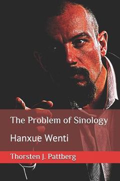 portada The Problem of Sinology: Hanxue Wenti (en Inglés)