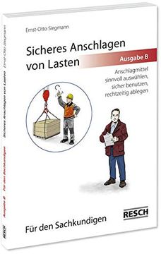 portada Sicheres Anschlagen von Lasten Ausgabe b: Für den Sachkundigen. Anschlagmittel Sinnvoll Auswählen, (en Alemán)