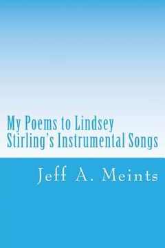 portada My Poems to Lindsey Stirling's Instrumental Songs: The JAM Poetry Collection (en Inglés)
