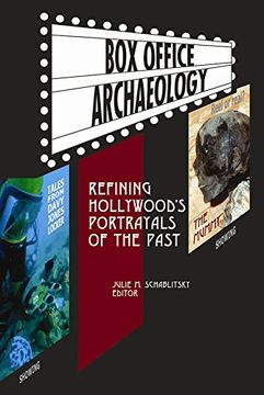 portada Box Office Archaeology: Refining Hollywood's Portrayals of the Past (en Inglés)