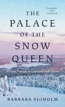 portada The Palace of the Snow Queen: Winter Travels in Lapland and Sápmi (en Inglés)