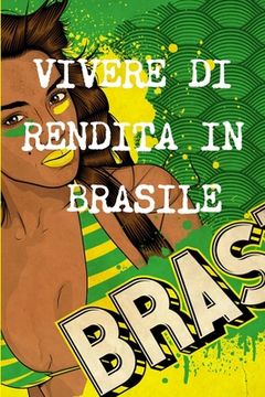 portada Vivere Di Rendita a 40 Anni in Brasile (en Italiano)