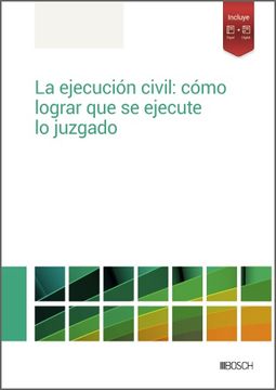 portada La Ejecucion Civil: Como Lograr que se Ejecute lo Juzgado. (in Spanish)