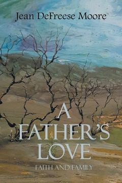 portada A Father's Love: Faith and Family (en Inglés)