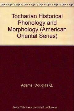 portada Tocharian Historical Phonology and Morphology (American Oriental Series) (en Inglés)