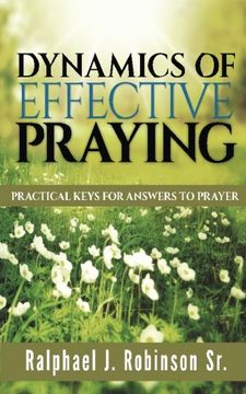 portada Dynamics of Effective Praying: Practical Keys for Answers to Prayer