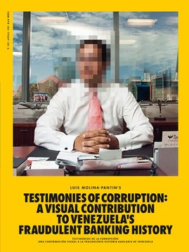 portada Luis Molina-Pantin: Testimonies of Corruption: A Visual Contribution to Venezuela's Fraudulent Banking History (in English)