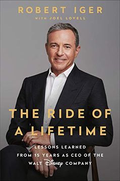 portada The Ride of a Lifetime: Lessons Learned From 15 Years as ceo of the Walt Disney Company (in English)