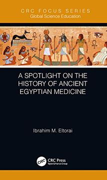 portada A Spotlight on the History of Ancient Egyptian Medicine (Global Science Education) (en Inglés)
