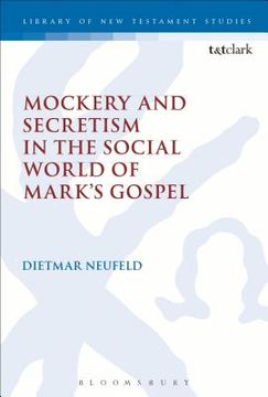 portada Mockery and Secretism in the Social World of Mark's Gospel (en Inglés)