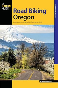 portada road biking oregon, 2nd: a guide to the greatest bike rides in the state