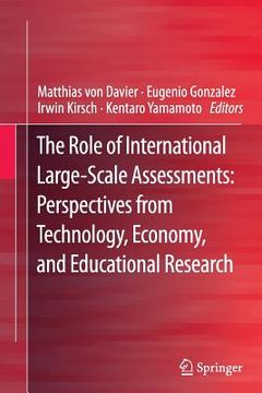 portada The Role of International Large-Scale Assessments: Perspectives from Technology, Economy, and Educational Research (en Inglés)
