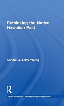 portada Rethinking the Native Hawaiian Past (Native Americans: Interdisciplinary Perspectives) (in English)