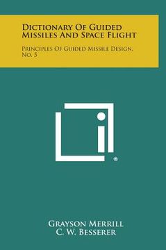 portada Dictionary of Guided Missiles and Space Flight: Principles of Guided Missile Design, No. 5 (en Inglés)