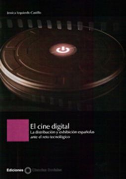 portada El cine digital. la distribucion yexhibicion españolas ante el reto tecnologico